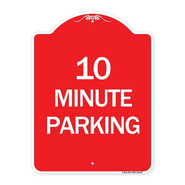 Signmission Designer Series Sign-10 Minute Parking, Red & White Aluminum Sign, 18" x 24", RW-1824-24645 A-DES-RW-1824-24645 - main